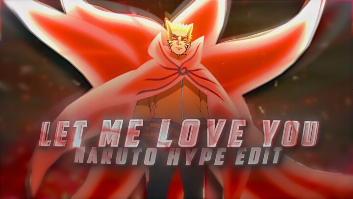 Naruto Baryon Mode - Let Me Love You  [ EDIT / AMV  ] Quick !