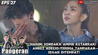 HARINI SONDAKH AMPIR KETABRAK! ANREZ ADELIO TERIMA TAMPARAN SEGAR DITEMPAT! - PUTRI UNTUK PANGERAN