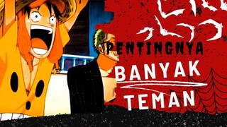 [AMV] ONE PIECE - PENTINGNYA BANYAK TEMAN