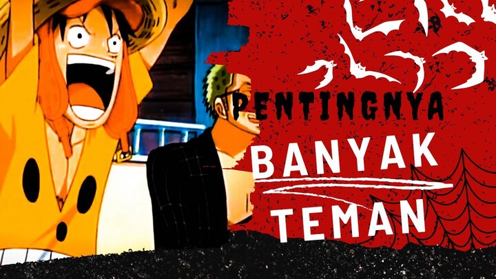 [AMV] ONE PIECE - PENTINGNYA BANYAK TEMAN