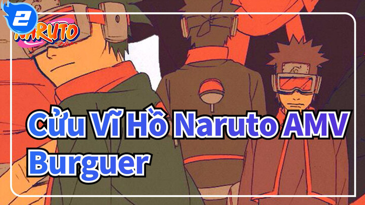 [Cửu Vĩ Hồ Naruto x Burguer AMV][cống hiến cho Obito]-In the end_C2
