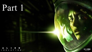 Alien Isolation Pc Walkthrough Part 1 (No commentary)