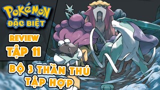 Bộ 3 Thần Thú Suicune, Raikou, Entei xuất hiện !!! | Review Pokemon Đặc Biệt tập 11 | PAG Center