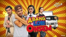 Abang Lori Ohsem (Episode 1) 🚛