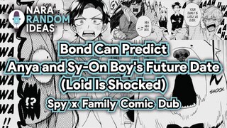 Bond Can Predict Anya and Sy-On Boy's Future Date (Loid Is Shocked) [Funny Spy X Family Comic Dub]