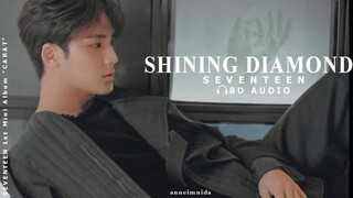 SEVENTEEN(세븐틴) - SHINING DIAMOND [8D AUDIO USE HEADPHONES 🎧]