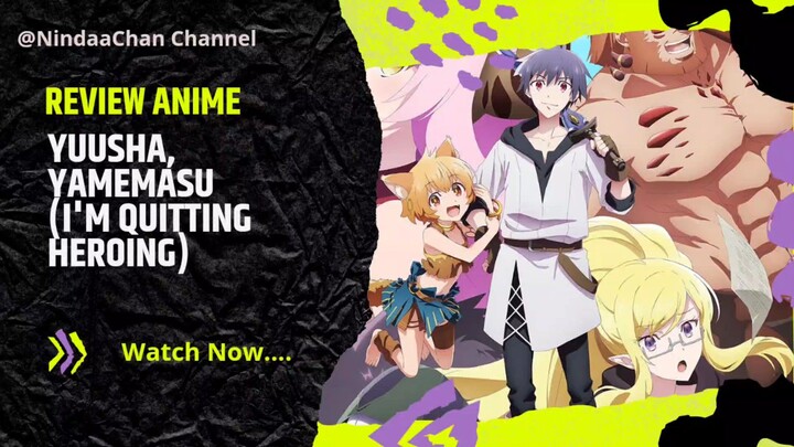 Review Anime Action terkeren berjudul Yuusha, Yamemasu kalian wajib Banget nonton ini Anime 🤩🥰
