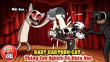 Giải Mã Baby Cartoon Cat: Đứa Con Nghịch Tử Của Quỷ Mèo Hoạt Hình - Cái Loại Mất Dạy Hết Sức