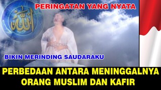 Peringatan yang nyata dari Allah, Tanda Tanda Meninggalnya orang muslim dan orang kafir.