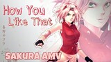 Sakura Haruno AMV - How You Like That - BLACKPINK