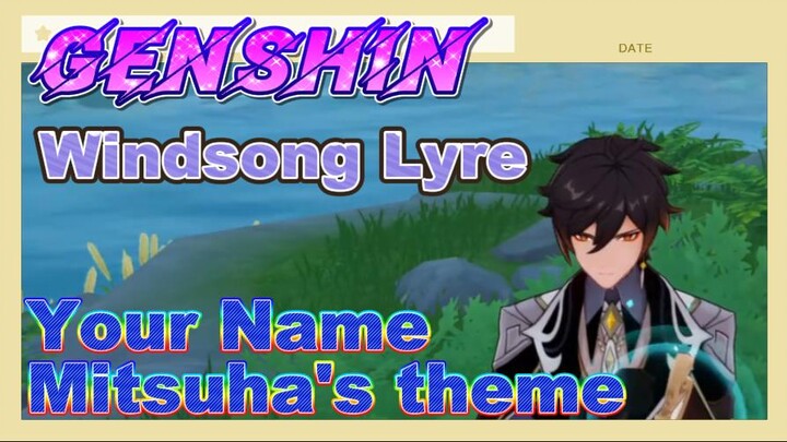 [Genshin,  Windsong Lyre]  Your Name  [Mitsuha's theme]