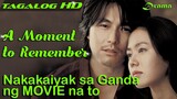 A Moment to remember | Tagalog HD