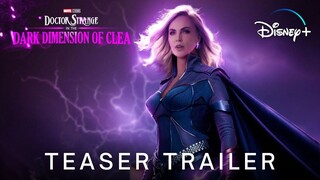 Doctor Strange 3 in the Dark Dimension Of Clea - TEASER TRAILER | Marvel Studios & Disney+