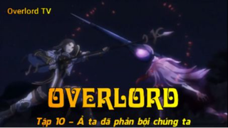 Overlord Tập 10 - Ả ta phản bội chúng ta