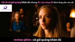 Nội dung phim:Cô gái quàng khăn đỏ phần 4 #Review_phim_hay