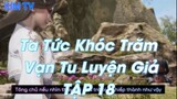 Ta Tức Khóc Trăm Vạn Tu Luyện Giả TẬP 18