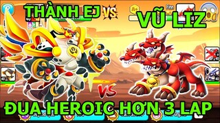 Rất Vất Vả Để Đua Heroic Vượt Ông Bạn Vuliz 3 Lap - Thành EJ Dragon City Top Game Android Ios