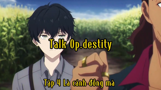 Talk Op.destiny_Tập 4 Cánh đồng mà