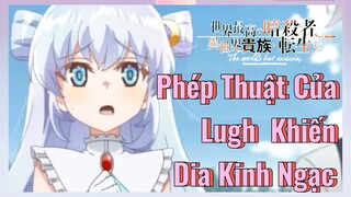 Phép Thuật Của Lugh Khiến Dia Kinh Ngạc