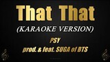 PSY - That That (prod. & feat. SUGA of BTS) (Karaoke)