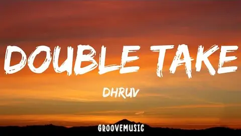 dhruv - double take (Lyrics)