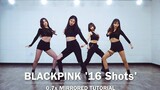  BLACKPINK -16 Shots Mirror Version Dance Tutorial