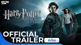 Harry Potter and the Goblet of Fire แฮร์รี่ พอตเตอร์ กับ ถ้วยอัคนี | Official Trailer ซับไทย