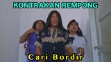 CARI BORDIR || KONTRAKAN REMPONG EPISODE 818