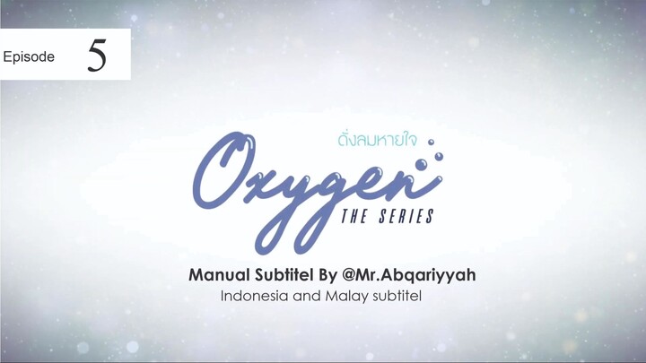 ดั่งลมหายใจ OXYGEN The Series | Episode 5 Subtitel Indonesia - UHD