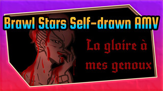 [Brawl Stars Self-drawn AMV] La gloire à mes genoux (Eddga Solo)