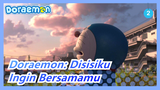[Doraemon: Disisiku / MAD] Aku Hanya Ingin Bersamamu_2