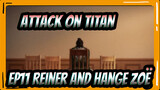 [Attack on Titan:The Final Season] Ep11 Poor Reiner and Hange Zoë