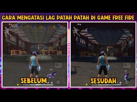 CARA MENGATASI LAG PATAH PATAH SAAT BERMAIN FREE FIRE - FREE FIRE