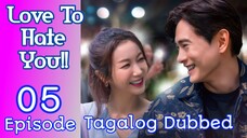 Love To Hate You Ep 5 Tagalog Dubbed HD