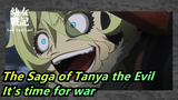 The Saga of Tanya the Evil |It's time for war