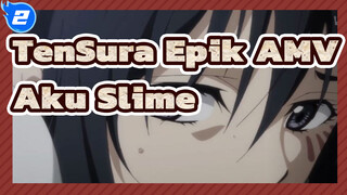 [TenSura Epik AMV] Aku Hanya Slime_2