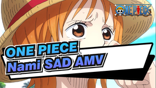 ONE PIECE|[SAD AMV/Nami]Where she doesn't even want to be, I will destroy it all !!!