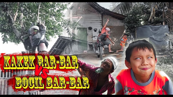 KOMEDI LUCU EKSTRIME BAR BAR EPS. KAKEK BARBAR VS BOCIL BARBAR !!!
