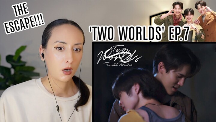 Two Worlds โลกสองใบ ใจดวงเดียว EP.7 REACTION | PATREON Highlight