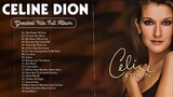 Celine Dion :/ Greatest Hits Full Album