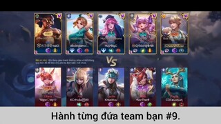 Hành từng đứa team bạn p9