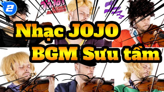 [Nhạc JOJO] BGM Sưu tầm_2