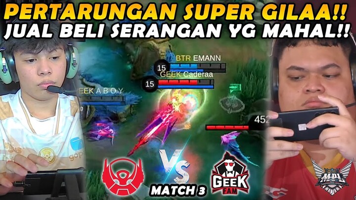 PERTARUNGAN SANGAT SENGIT!! PENENTUAN MASUK FINAL LOWER BRACKET!! - BTR vs GEEK MATCH 3