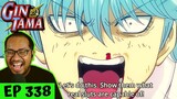 BURSTING IN LAUGHTER!!! 🤣😂🤣 HE JUST CALLED THE GIRLS REAL SL*T! | Gintama Episode 338 [REACTION]