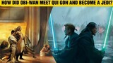 How Did Obi-Wan Kenobi Meet Qui-Gon Jinn And Become A Jedi?