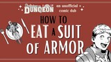 How to Eat a Suit of Armor ~ Delicious in Dungeon / Dungeon Meshi - Manga Dub