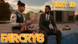 AKHIRNYA PENYELAMATKU DATANG KEMBALI!! LANGSUNG KOBAM BARENG! - Far Cry 6 #15