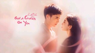 GOT A CRUSH ON YOU 😍 EP.14