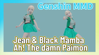 [Genshin MMD Jean & Black Mamba] Ah! The damn Paimon