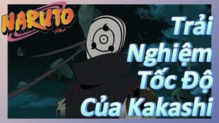 Trải Nghiệm Tốc Độ Của Kakashi